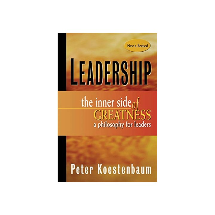 Leadership, New and Revised: The Inner Side of Greatness, A Philosophy for Leaders 2nd Edition